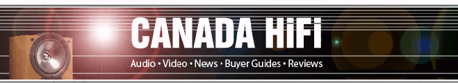 Canada HiFi - Audio/Video/News/Buyer Guides/Reviews